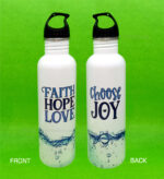 Faith Hope Love and Choose Joy Bible verse printed Christian Steel Bottle