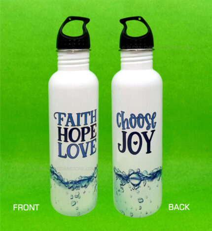 Faith Hope Love and Choose Joy Bible verse printed Christian Steel Bottle