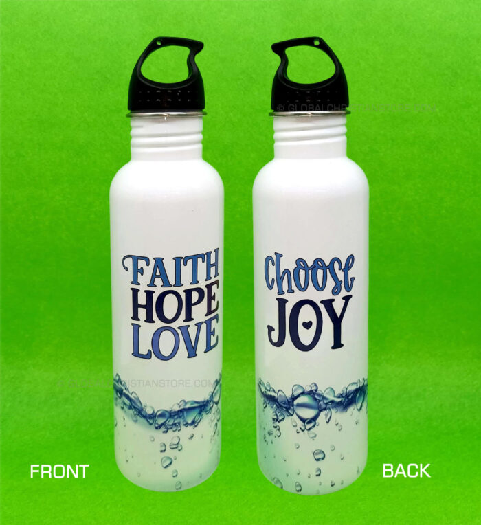 Faith Hope Love and Choose Joy Bible verse printed Christian Steel Bottle