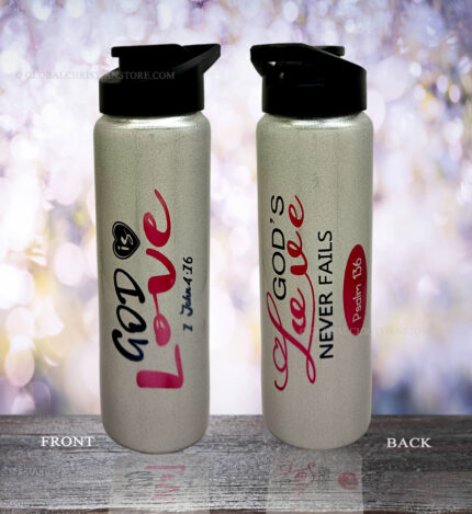 Silver shining sports bottle with bible verse God is Love 1 John 4 36 and Gods Love never fails Psalm 13 verse 6
