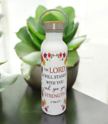 The Lord will stand with you and give you Strength 2 Tim 4 v 17 and Where God Guides He Provides Christian Carryon Steel Bottle