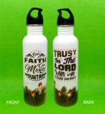 our Faith can move mountains and trust in the Lord with all your heart Christian Steel Bottle
