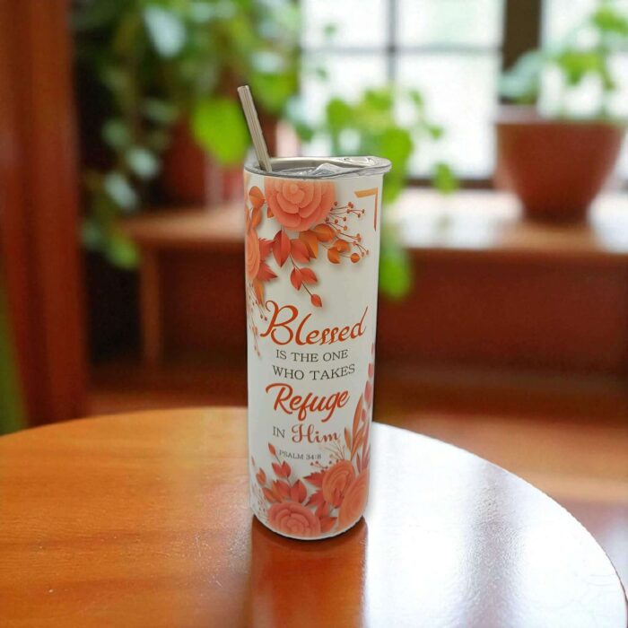 Blessed Is The One Who Takes Refuge In Him and I Have Engraved You On The Palms Of My Hands Premium Tumbler With Bible Verse