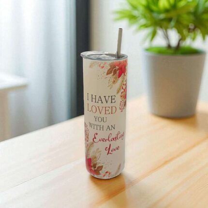 I Have Loved You With An Everlasting Love and I Have Drawn You With Unfailing Kindness Premium Tumbler With Bible Verse