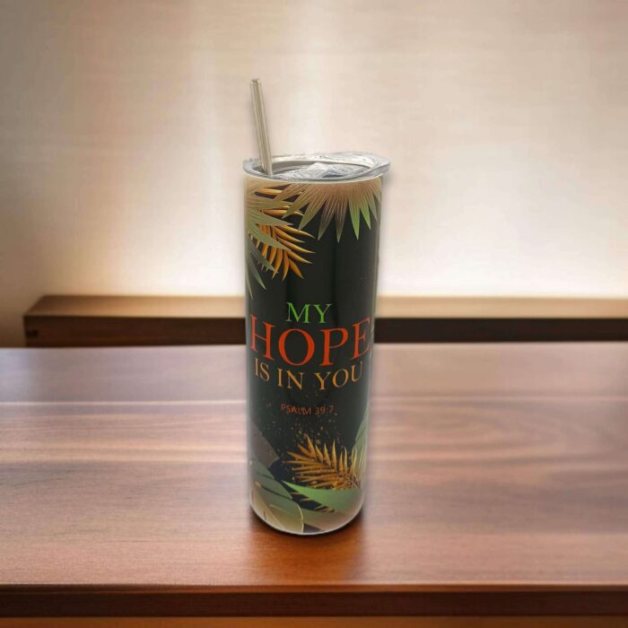 My Hope Is In You and He Who Promised Is Faithful Premium Tumbler With Bible Verse My Hope Is In You and He Who Promised Is Faithful Premium Tumbler With Bible Verse
