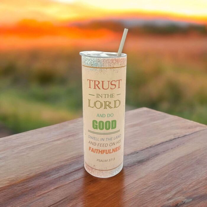 He Shall Bring Forth Your Righteous As The Light And Your Justice As The Noonday and Trust In The Lord And Do Good Dwell In The Land And Feed On His Faithfullness Premium Tumbler With Bible Verse - Image 2